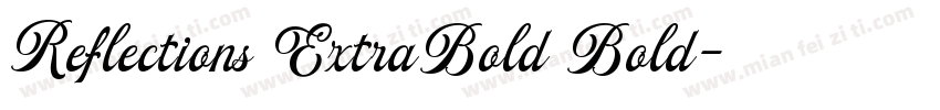 Reflections ExtraBold Bold字体转换